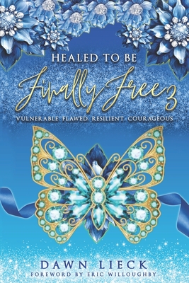 Healed To Be Finally Free 3 - Willoughby, Eric (Foreword by), and Kilani, Adeyinka, and Daniels, Allison G