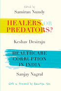 Healers or Predators?: Healthcare Corruption in India