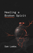 Healing a Broken Spirit