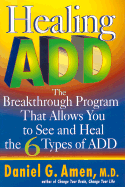 Healing Add: The Breakthrough Program That Allows You to See and Heal the - Amen, Daniel G, Dr., MD, and Routh, Lisa C, MD