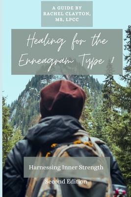 Healing for the Enneagram Type 8: Harnessing Inner Strength: Second Edition - Clayton, Rachel
