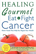 Healing Gourmet Eat to Fight Cancer