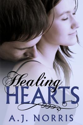 Healing Hearts - Norris, A J