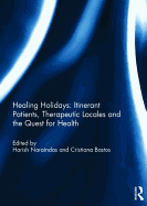 Healing Holidays: Itinerate Patients, Theraputic Locales and the Quest for Health