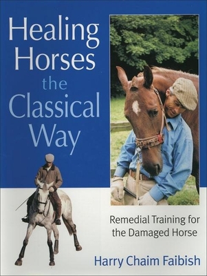 Healing Horses the Classical Way - Faibish, Harry Chaim