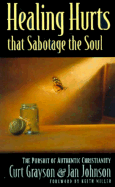 Healing Hurts That Sabotage the Soul