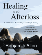 Healing in the Afterloss: A Personal Pathway Through Grief