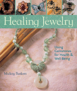 Healing Jewelry: Using Gemstones for Health & Well-Being