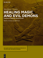 Healing Magic and Evil Demons: Canonical Udug-Hul Incantations