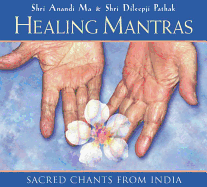 Healing Mantras: Sacred Chants from India