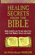 Healing Secrets from the Bible: God Wants Us to Be Healthy, and the Bible Tells Us How