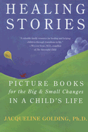 Healing Stories: Picture Books for the Big & Small Changes in a Child's Life