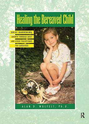 Healing The Bereaved Child - Wolfelt, Alan