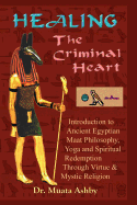 Healing the Criminal Heart: Spiritual Redemption and Enlightenment