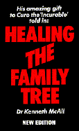 Healing the Family Tree - McCall, Kenneth, Dr.