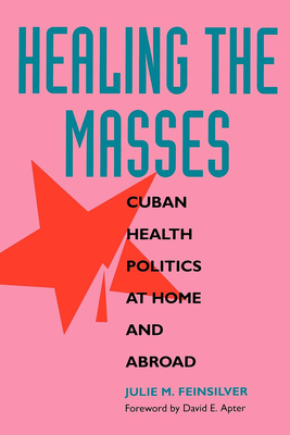 Healing the Masses - Feinsilver, Julie M, and Apter, David E (Foreword by)