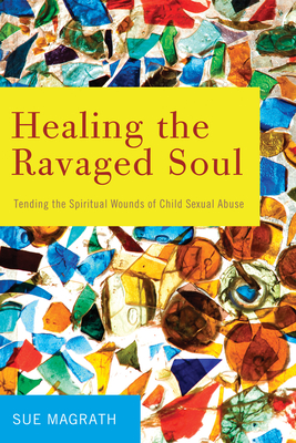 Healing the Ravaged Soul - Magrath, Sue