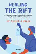 Healing the Rift A Physician's Insight into Medical Negligence