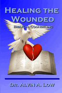 Healing the Wounded (Biblical Counseling)