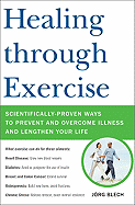 Healing Through Exercise: Scientifically Proven Ways to Prevent and Overcome Illness and Lengthen Your Life