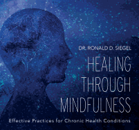 Healing Through Mindfulness: Effective Practices for Chronic Health Conditions