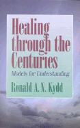 Healing Through the Centuries: Models for Understanding