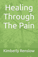 Healing Through The Pain