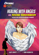 Healing with Angels for Personal Transformation: An Easy-To-Use, Step-By-Step Illustrated Guidebook
