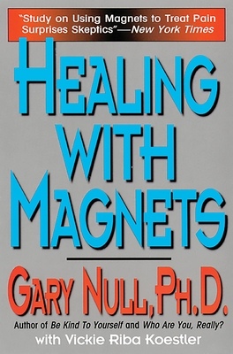 Healing with Magnets - Null, Gary