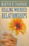 Healing Wounded Relationships
