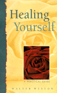 Healing Yourself: A Practical Guide - Weston, Walter L