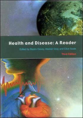 Health and Disease: A Reader - Davey, Basiro (Editor), and Gray, Alastair (Editor), and Seale, Clive, Professor (Editor)