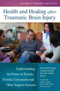 Health and Healing After Traumatic Brain Injury: Understanding the Power of Family, Friends, Community, and Other Support Systems