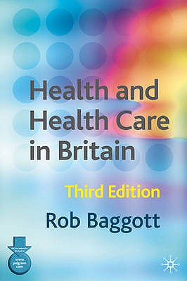 Health and Health Care in Britain - Baggott, Rob