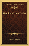 Health and How to Get It