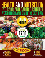 Health and Nutrition Fat Carb & Calorie Counter Weight Loss and Diabetic Diet Da: Us Government Data on Calories, Carbohydrate, Sugar Counting, Protein, Fibre, Saturated, Mono Unsaturated, Poly Unsaturated, Omega 3 and Omega 6 Fat Breakdown, Vitamins...