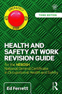 Health and Safety at Work Revision Guide: For the Nebosh National General Certificate in Occupational Health and Safety