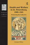 Health and Welfare in St. Petersburg, 1900-1941: Protecting the Collective