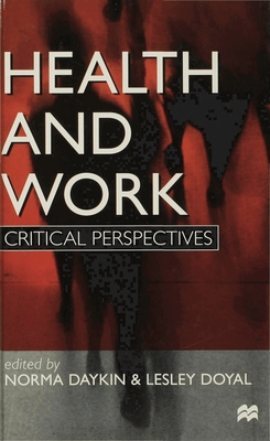 Health and Work: Critical Perspectives - Doyal, Lesley (Editor), and Daykin, Norma (Editor)