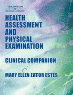 Health Assessment and Physical Examination Clinical Companion