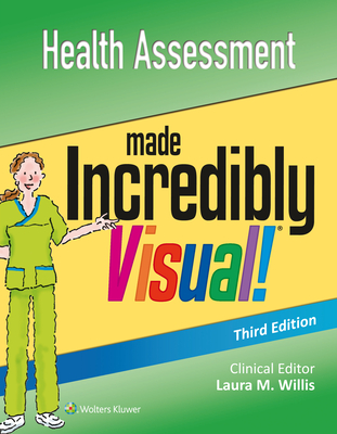 Health Assessment Made Incredibly Visual - Lippincott Williams & Wilkins