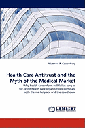 Health Care Antitrust and the Myth of the Medical Market