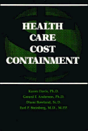 Health Care Cost Containment - Davis, Karen, Bs, and Rowland, Diane, Professor, and Anderson, Gerard F, Professor