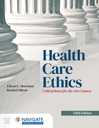 Health Care Ethics: Critical Issues for the 21st Century