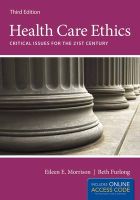 Health Care Ethics - Morrison, Eileen E., and Furlong, Beth