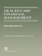 Health Care Financial Management (Hcmr) - Brown, Phillip, and Brown, Montague, Dr., Ph.D. (Editor)