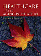 Health Care for an Ageing Population: Meeting the Challenge - Jamison, Jennifer R