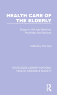 Health Care of the Elderly: Essays in Old Age Medicine, Psychiatry and Services