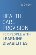 Health Care Provision and People with Learning Disabilities: A Guide for Health Professionals