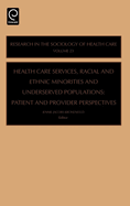 Health Care Services, Racial and Ethnic Minorities and Underserved Populations: Patient and Provider Perspectives